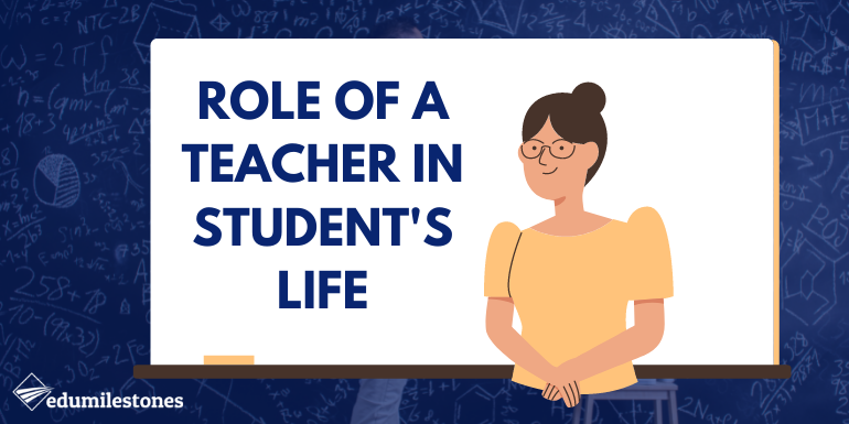 What is the Role of a Teacher in a Student's Life?